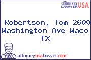 Robertson, Tom 2600 Washington Ave Waco TX