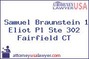 Samuel Braunstein 1 Eliot Pl Ste 302 Fairfield CT