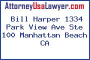 Bill Harper 1334 Park View Ave Ste 100 Manhattan Beach CA