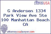 G Andersen 1334 Park View Ave Ste 100 Manhattan Beach CA