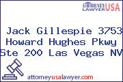 Jack Gillespie 3753 Howard Hughes Pkwy Ste 200 Las Vegas NV