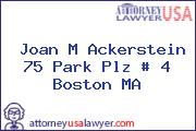 Joan M Ackerstein 75 Park Plz # 4 Boston MA