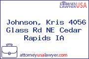 Johnson, Kris 4056 Glass Rd NE Cedar Rapids IA