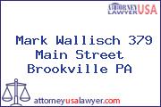 Mark Wallisch 379 Main Street Brookville PA