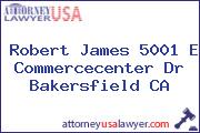 Robert James 5001 E Commercecenter Dr Bakersfield CA