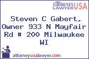Steven C Gabert, Owner 933 N Mayfair Rd # 200 Milwaukee WI