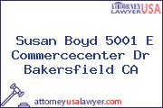 Susan Boyd 5001 E Commercecenter Dr Bakersfield CA
