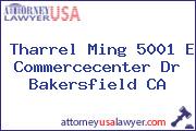 Tharrel Ming 5001 E Commercecenter Dr Bakersfield CA