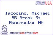 Iacopino, Michael 85 Brook St Manchester NH