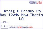 Kreig A Breaux Po Box 12040 New Iberia LA