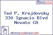 Ted P. Krejdovsky  330 Ignacio Blvd Novato CA