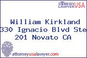 William Kirkland 330 Ignacio Blvd Ste 201 Novato CA