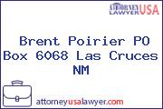 Brent Poirier PO Box 6068 Las Cruces NM