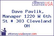 Dave Pavlik, Manager 1220 W 6th St # 303 Cleveland OH