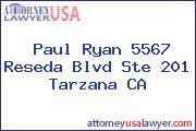 Paul Ryan 5567 Reseda Blvd Ste 201 Tarzana CA