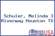 Schuler, Melinda 3 Riverway Houston TX