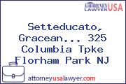 Setteducato, Gracean... 325 Columbia Tpke Florham Park NJ