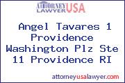 Angel Tavares 1 Providence Washington Plz Ste 11 Providence RI
