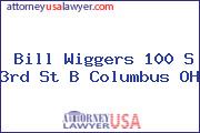 Bill Wiggers 100 S 3rd St B Columbus OH