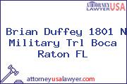 Brian Duffey 1801 N Military Trl Boca Raton FL