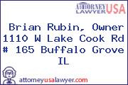 Brian Rubin, Owner 1110 W Lake Cook Rd # 165 Buffalo Grove IL