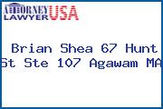 Brian Shea 67 Hunt St Ste 107 Agawam MA