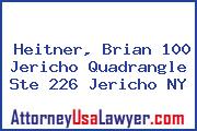 Heitner, Brian 100 Jericho Quadrangle Ste 226 Jericho NY