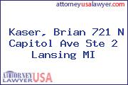 Kaser, Brian 721 N Capitol Ave Ste 2 Lansing MI