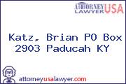 Katz, Brian PO Box 2903 Paducah KY