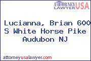 Lucianna, Brian 600 S White Horse Pike Audubon NJ