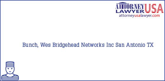 Telephone, Address and other contact data of Bunch, Wes, San Antonio, TX, USA