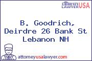 B. Goodrich, Deirdre 26 Bank St Lebanon NH