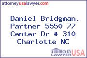 Daniel Bridgman, Partner 5550 77 Center Dr # 310 Charlotte NC