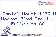 Daniel Houck 1235 N Harbor Blvd Ste 111 Fullerton CA
