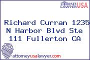 Richard Curran 1235 N Harbor Blvd Ste 111 Fullerton CA