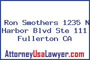 Ron Smothers 1235 N Harbor Blvd Ste 111 Fullerton CA
