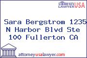 Sara Bergstrom 1235 N Harbor Blvd Ste 100 Fullerton CA