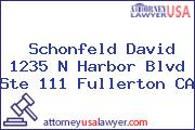 Schonfeld David 1235 N Harbor Blvd Ste 111 Fullerton CA