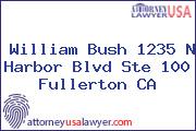 William Bush 1235 N Harbor Blvd Ste 100 Fullerton CA