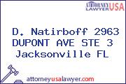 D. Natirboff 2963 DUPONT AVE STE 3 Jacksonville FL