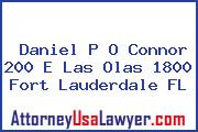 Daniel P O Connor 200 E Las Olas 1800 Fort Lauderdale FL