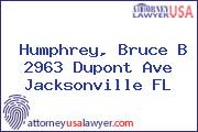 Humphrey, Bruce B 2963 Dupont Ave Jacksonville FL