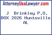 J  Brinkley P.O. BOX 2026 Huntsville AL
