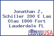 Jonathan Z. Schiller 200 E Las Olas 1800 Fort Lauderdale FL