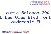 Laurie Solomon 200 E Las Olas Blvd Fort Lauderdale FL