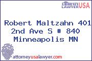 Robert Maltzahn 401 2nd Ave S # 840 Minneapolis MN