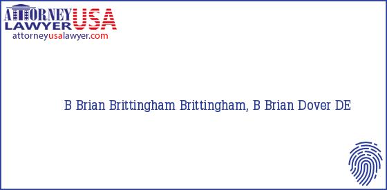 Telephone, Address and other contact data of B Brian Brittingham, Dover, DE, USA