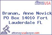 Branan, Anne Novick PO Box 14010 Fort Lauderdale FL