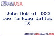 John Dubiel 3333 Lee Parkway Dallas TX