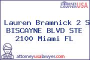 Lauren Bramnick 2 S BISCAYNE BLVD STE 2100 Miami FL